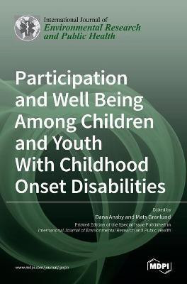 Participation and Well Being Among Children and Youth With Childhood Onset Disabilities(English, Hardcover, unknown)