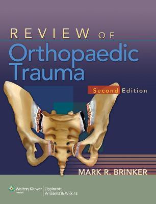 Review of Orthopaedic Trauma(English, Hardcover, Brinker Mark R Dr. MD)