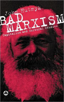 Bad Marxism(English, Hardcover, Hutnyk John)
