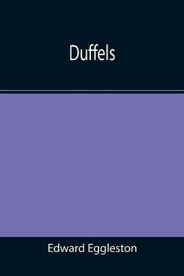 Duffels(English, Paperback, Eggleston Edward)