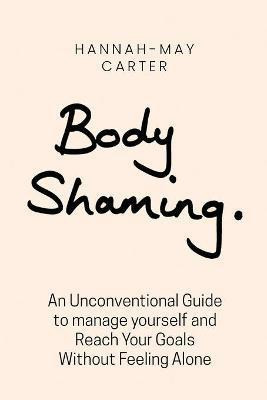 Body Shaming(English, Paperback, Carter Hanna May)
