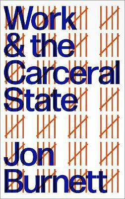 Work and the Carceral State(English, Hardcover, Burnett Jon)