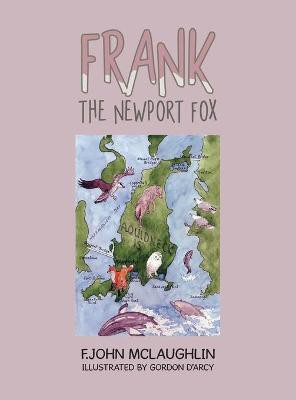Frank the Newport Fox(English, Hardcover, McLaughlin F John)