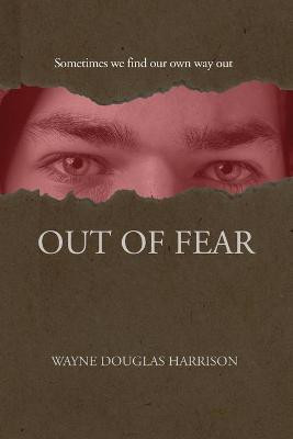 Out of Fear(English, Paperback, Harrison Wayne Douglas)