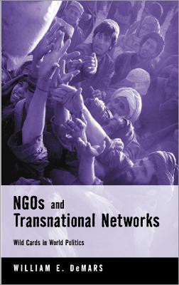 NGOs and Transnational Networks  - Wild Cards in World Politics(English, Paperback, DeMars William E.)