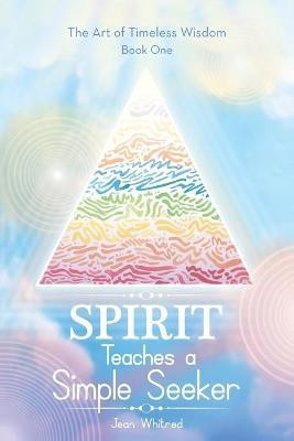Spirit Teaches a Simple Seeker(English, Paperback, Whitred Jean)