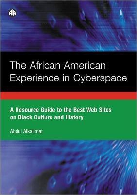 The African American Experience in Cyberspace(English, Hardcover, Alkalimat Abdul)