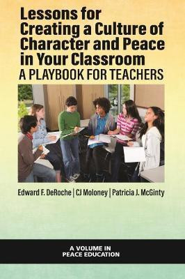 Lessons for Creating a Culture of Character and Peace in Your Classroom(English, Hardcover, DeRoche Edward F.)