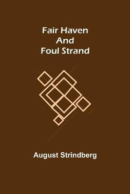 Fair Haven and Foul Strand(English, Paperback, Strindberg August)