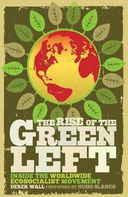The Rise of the Green Left(English, Paperback, Wall Derek)