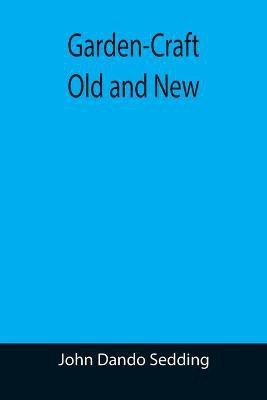 Garden-Craft Old and New(English, Paperback, Dando Sedding John)