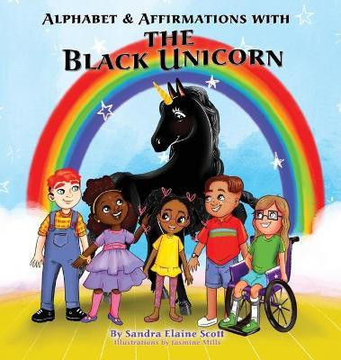 Alphabet & Affirmations with The Black Unicorn(English, Hardcover, Scott Sandra Elaine)