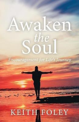 Awaken the Soul(English, Paperback, Foley Keith)