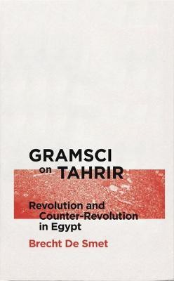 Gramsci on Tahrir(English, Electronic book text, Smet Brecht De)