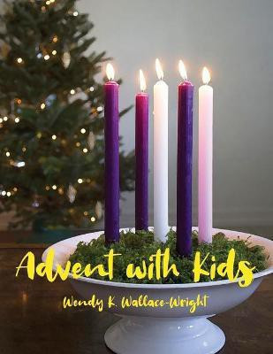 Advent with Kids(English, Paperback, Wallace-Wright Wendy K)