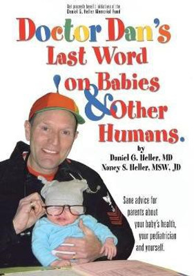 Dr. Dan's Last Word on Babies and Other Humans(English, Paperback, Heller Daniel G)