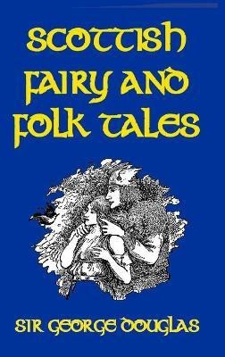 Scottish Fairy and Folk Tales(English, Hardcover, Douglas George Sir)