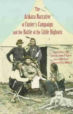 Arikara Narrative of Custer's Campaign and the Battle of the Little Bighorn(English, Paperback, Libby Orin G.)