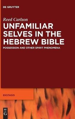 Unfamiliar Selves in the Hebrew Bible(English, Hardcover, Carlson Reed)