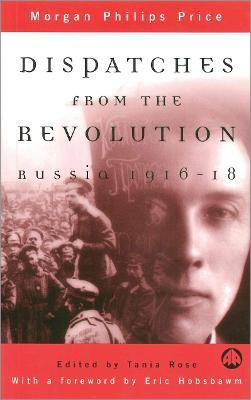 Dispatches From the Revolution(English, Paperback, Philips-Price Morgan)