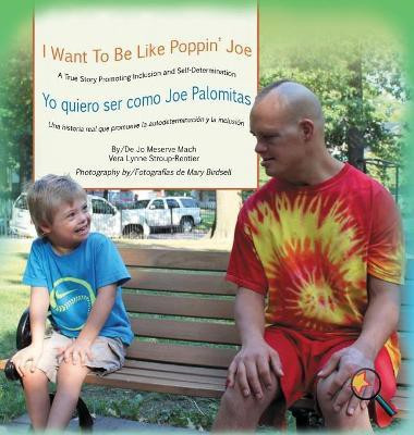 I Want To Be Like Poppin' Joe/Yo quiero ser como Joe Palomitas(English, Hardcover, Mach Jo Meserve)