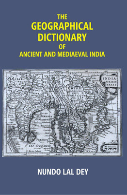 The Geographical Dictionary of Ancient and Mediaeval India(Paperback, Nundo Lal Dey)