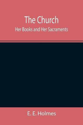 The Church(English, Paperback, E Holmes E)