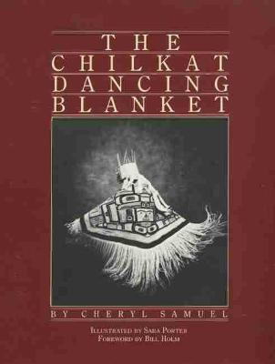 The Chilkat Dancing Blanket(English, Paperback, Samuel Cheryl)