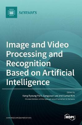 Image and Video Processing and Recognition Based on Artificial Intelligence(English, Hardcover, unknown)