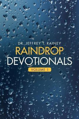 Raindrop Devotionals(English, Paperback, Rainey Jeffrey T Dr)