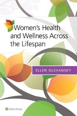 Women's Health and Wellness Across the Lifespan(English, Paperback, Olshansky Ellen F. PhD, RN, WHNP-BC, NC-BC,)