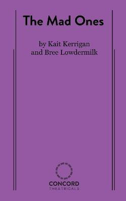 The Mad Ones(English, Paperback, Kerrigan Kate)