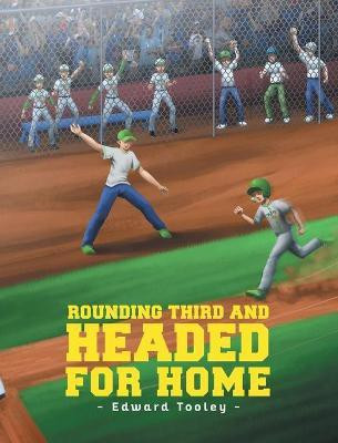 Rounding Third and Headed for Home(English, Hardcover, Tooley Edward)