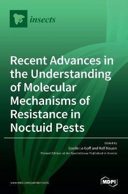 Recent Advances in the Understanding of Molecular Mechanisms of Resistance in Noctuid Pests(English, Hardcover, unknown)