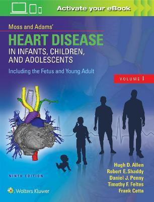 Moss & Adams' Heart Disease in Infants, Children, and Adolescents, Including the Fetus and Young Adult(English, Hardcover, Allen Hugh D.)