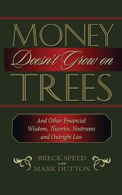 Money Doesn't Grow on Trees(English, Paperback, Speed Breck)