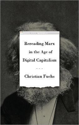 Rereading Marx in the Age of Digital Capitalism(English, Paperback, Fuchs Christian)