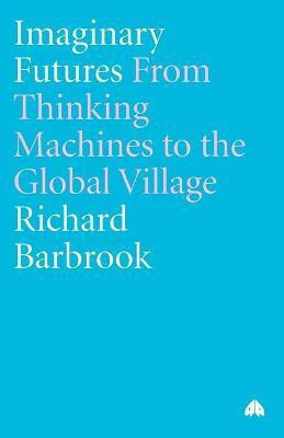 Imaginary Futures(English, Paperback, Barbrook Richard)