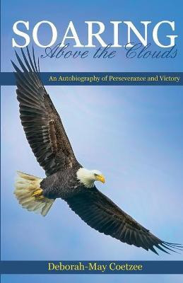 Soaring above the Clouds(English, Paperback, Coetzee Deborah-May)