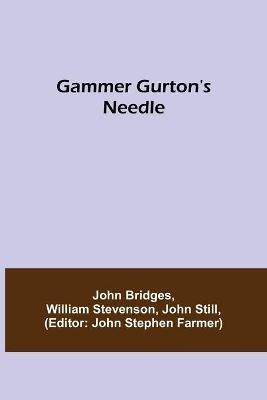 Gammer Gurton's Needle(English, Paperback, Bridges John)