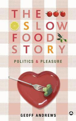 The Slow Food Story(English, Electronic book text, Andrews Geoff)