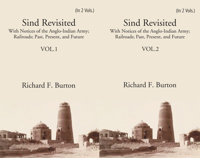 Sind Revisited: With Notices Of The Anglo-Indian Army; Railroads; Past, Present, And Future(Hardcover, Richard F. Burton)