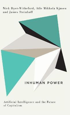 Inhuman Power(English, Hardcover, Dyer-Witheford Nick)