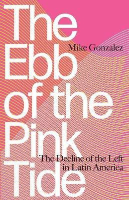 The Ebb of the Pink Tide(English, Paperback, Gonzalez Mike)