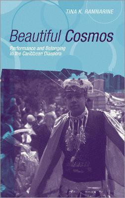 Beautiful Cosmos  - Performance and Belonging in the Caribbean Diaspora(English, Paperback, Ramnarine Tina K.)