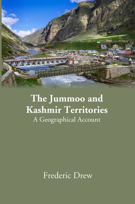 The Jummoo and Kashmir Territories: A Geographical Account(Paperback, Frederic Drew)