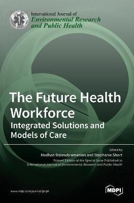 The Future Health Workforce(English, Hardcover, unknown)