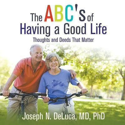 The ABC's of Having a Good Life(English, Paperback, DeLuca MD PhD)
