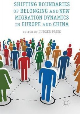 Shifting Boundaries of Belonging and New Migration Dynamics in Europe and China(English, Paperback, unknown)