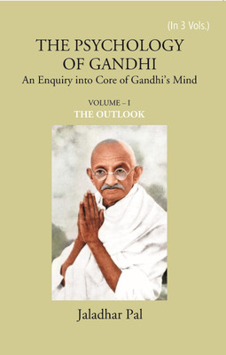 THE PSYCHOLOGY OF GANDHI: An Enquiry into Core of Gandhi’s Mind (THE OUTLOOK)(Hardcover, Jaladhar Pal)